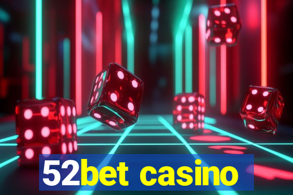 52bet casino